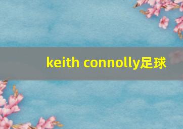 keith connolly足球